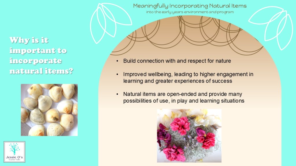 Infographic highlighting the importance of incorporating natural items in early childhood education, featuring text about building connections with nature, improving wellbeing, and providing open-ended learning opportunities.