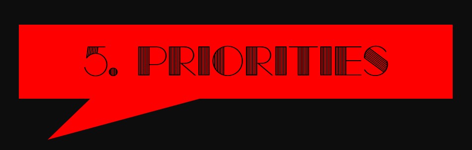 Red speech bubble graphic featuring the text '5. PRIORITIES' in bold and stylized font on a black background.