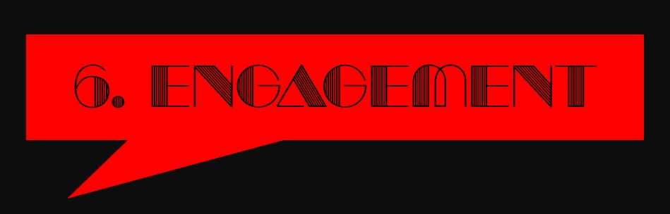 Text graphic featuring the number 6 and the word 'ENGAGEMENT' in bold, stylized font on a red speech bubble against a black background.